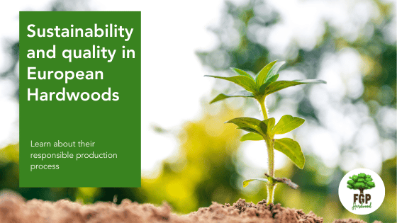 Sustainability and quality in European Hardwoods: