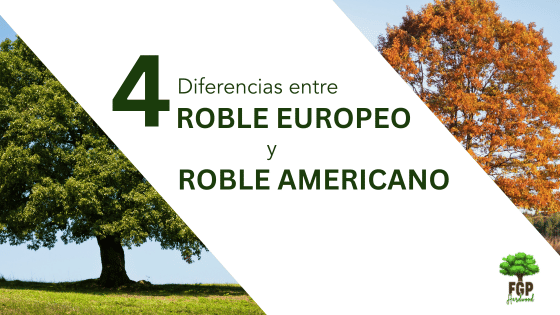 Diferencias entre roble europeo y roble americano