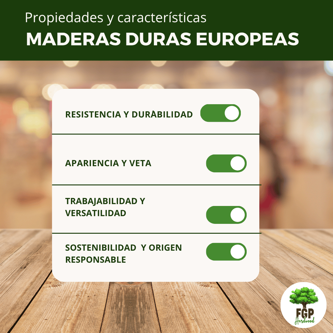 Propiedades y características de las maderas duras europeas